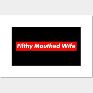 Filthy Mouthed Wife - #FilthyMouthedWife Posters and Art